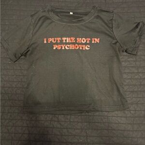 “I put the hot in psychotic” graphic cropped tee